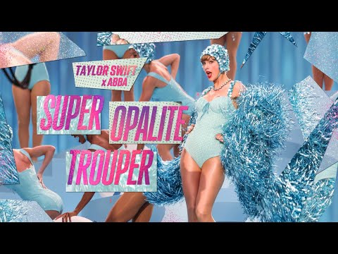 [MASHUP] Taylor Swift x ABBA - Super Opalite Trouper