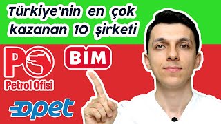 TÜRKİYE'NİN EN ÇOK KAZANAN ŞİRKETLERİ VE CİROLARI - EN BÜYÜK ŞİRKETLER