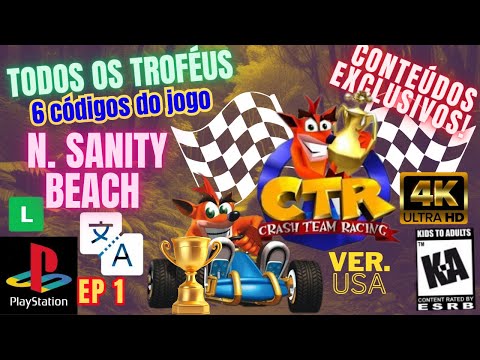 Crash Team Racing N sanity beach todos os troféus 6 códigos do jogo EP1
