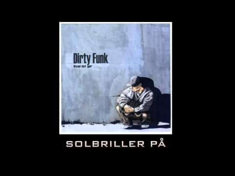 Dirty Funk Feat Stik op & Fogeden - Solbriller på.mp4