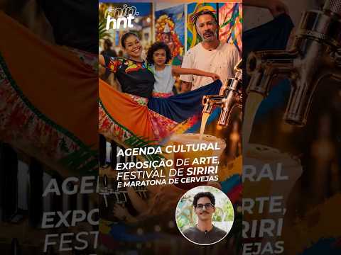MINUTO HNT: Exposição de arte, festival de siriri e maratona de cervejas