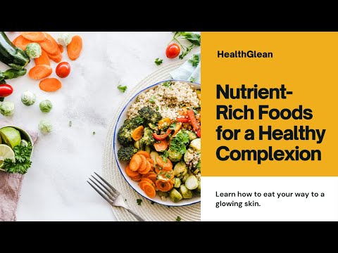 Unlock Radiant Skin: Top Nutrient-Rich Foods for a Healthy Complexion | HealthGlean💫