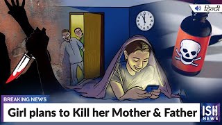 Girl plans to Kill her Mother and Father