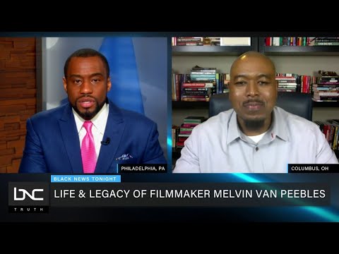 Remembering the Life and Legacy of Filmmaker Melvin Van Peebles