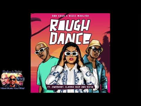 DBN Gogo, Reece Madlisa - Rough Dance (Official Audio) ft. 2woshort, Classic Deep, Six40