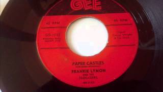FRANKIE LYMON AND THE TEENAGERS - PAPER CASTLES - GEE 1032