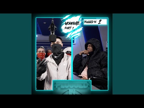 Workrate x Fumez The Engineer - Plugged In 2, Pt. 1
