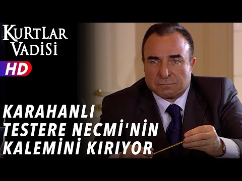 Karahanlı Testere Necmi'nin Kalemini Kırıyor - Kurtlar Vadisi | 52.Bölüm