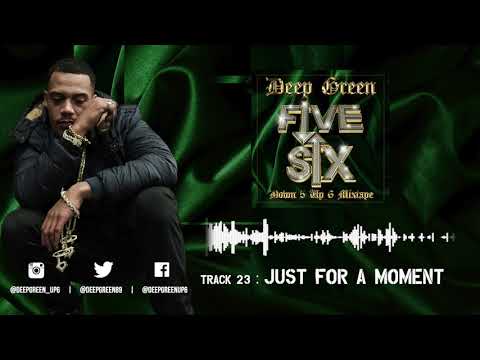 23. Deep Green - Jus For A Moment (Down 5 Up 6 Mixtape) [AUDIO]