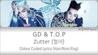 GD &amp; T.O.P - Zutter (쩔어) Colour Coded Lyrics (Han/Rom/Eng)