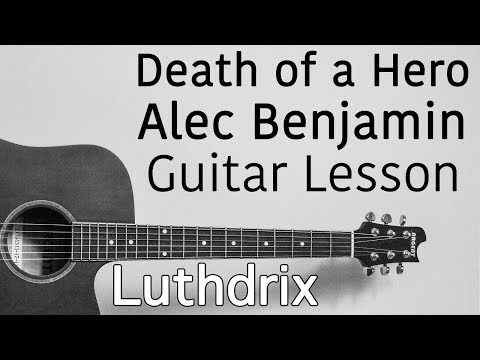 Death of a Hero - Alec Benjamin - Guitar Lesson