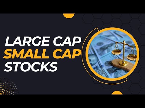 Large-Cap Vs Small-Cap Stocks