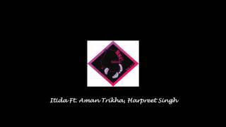 Tu Mera Dil - Itida ft. Aman Trikha, Harpreet Singh (RSC Tunes)