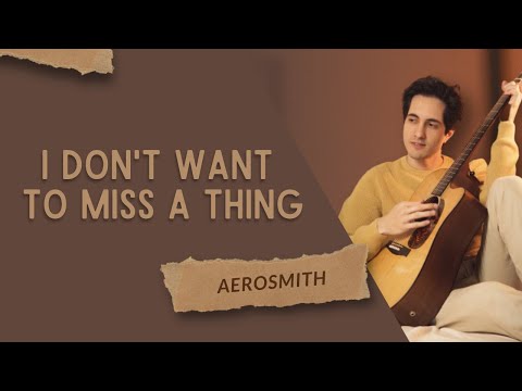 I don't wanna miss a thing - Aerosmith (Fernando Malt cover)