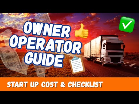 Owner Operator Guide: Start-Up Cost and Checklist (Hidden costs, Tips for Success, Must-have Items)