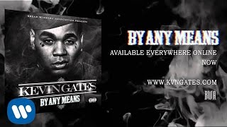 Kevin Gates - Wish I Had It (Official Audio)