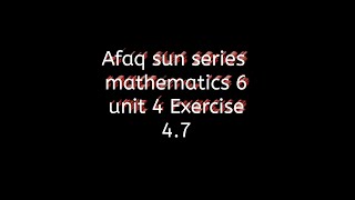 Afaq sun series maths 6 pdf guide || #exercise 4.7