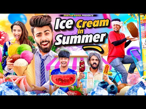 Ice Cream In Summer || Shaitan Rahul 