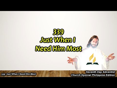 SDAH 339 – Just When I Need Him Most