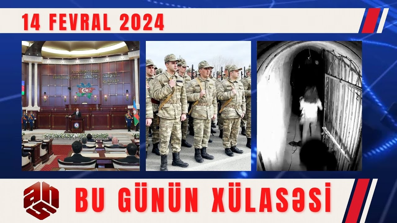 14.02.2024 ANS TV-nin videoxülasəsi II