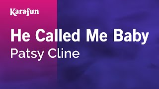 He Called Me Baby - Patsy Cline | Karaoke Version | KaraFun