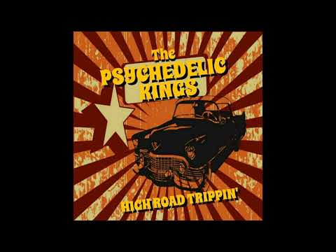 The Psychedelic Kings - High Road Trippin (Full Album - 2019)
