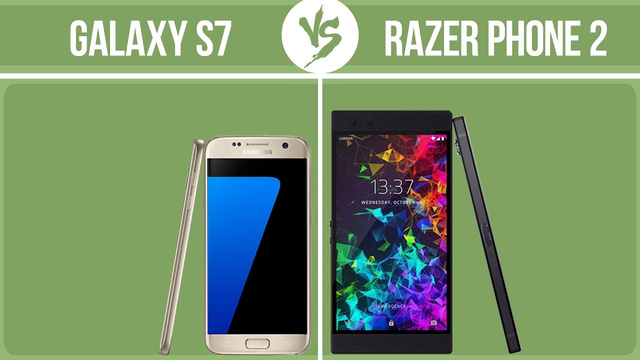 Samsung Galaxy S7 vs Razer Phone 2 ✔️