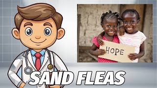 100,000,000 People with Sand Fleas!  Digging Flea History!