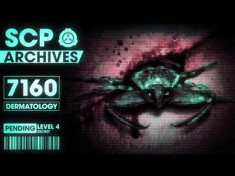 SCP-7160: "D is for Dermatology"