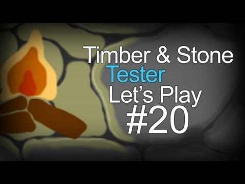 Timber and Stone - Tester Let's Play! - Part 20 - b0.5