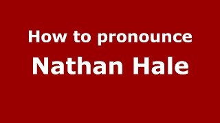 How to pronounce Nathan Hale