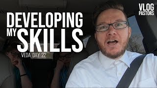 Developing My Skill Set - VEDA Day 22 - Vlog Pastors