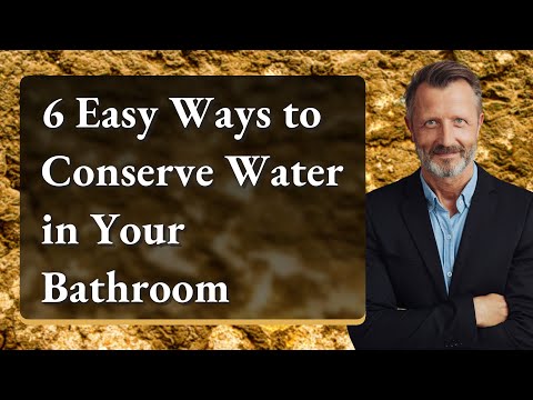 6 Easy Ways to Conserve Water in Your Bathroom