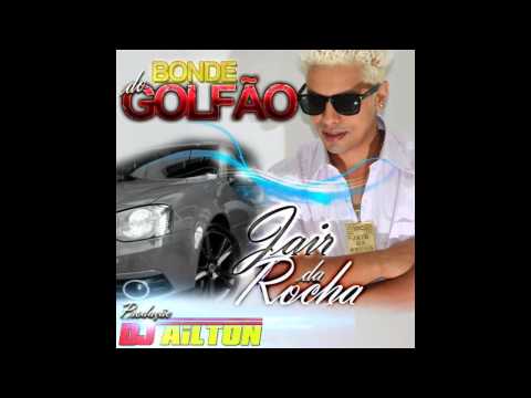 Bonde do Golfão MC Jair da Rocha Prod DJ Ailton