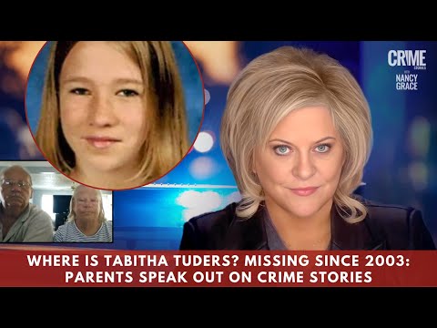 Where is Tabitha Tuders? Missing Since 2003: Parents Speak Out on Crime Stories