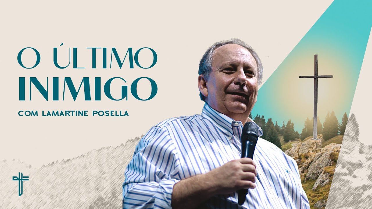 O ÚLTIMO INIMIGO | Palavra de Hoje | LAMARTINE POSELLA