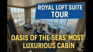 Royal Loft Suite Tour | Oasis of the Seas’ Most Luxurious Cabin