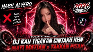 Download lagu DUGEM DJ KAU TIGAKAN CINTAKU x MATI MATIAN NEW HARDMIX 2026 mp3