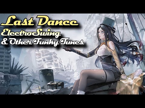 The Last Dance | ElectroSwing & Other Funky Tunes Vol.6