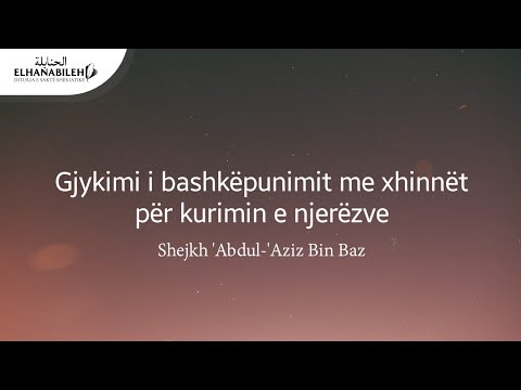 Gjykimi i bashkëpunimit me xhinnët për kurimin e njerëzve - Shejkh Bin Baz