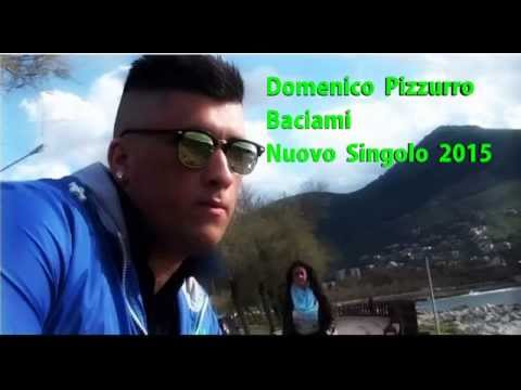 Domenico Pizzurro - Baciami - Nuovo Singolo 2015