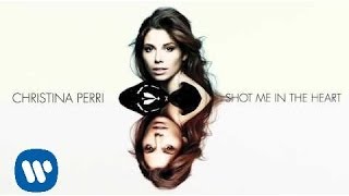 Christina Perri - Shot Me In The Heart [Official Audio]