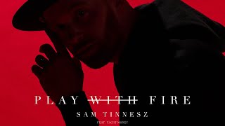 Sam Tinnesz - Play With Fire (feat. Yacht Money) [Official Audio]