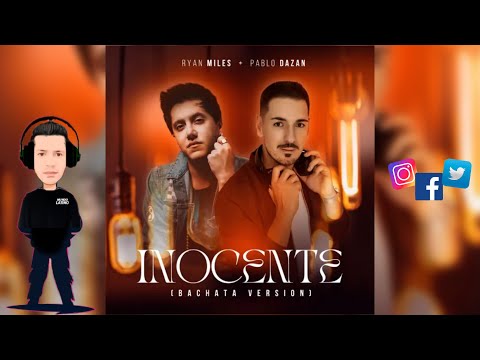 INOCENTE - Ryan Miles · Pablo Dazán (Bachata Version 2023🌍)