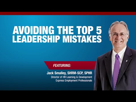 Avoiding the Top 5 Leadership Mistakes