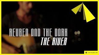 Reuben and the Dark | The River