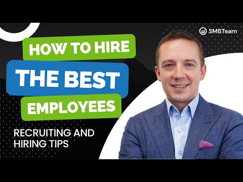 Recruiting and Hiring Tips - How to Hire The Best Employees
