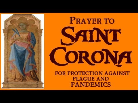 MIRACULOUS PRAYER TO ST. CORONA FOR PROTECTION AGAINST PLAGUE AND PANDEMICS - PRAY UNTIL THE END!