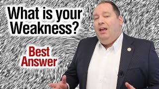 What is your Weakness? | Best Answer (from former CEO)