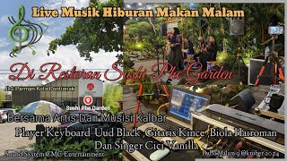 Live Musik Hiburan Makan Malam Bersama Artis & Musisi Kalbar Di Restoran Sushi Phe Garden.